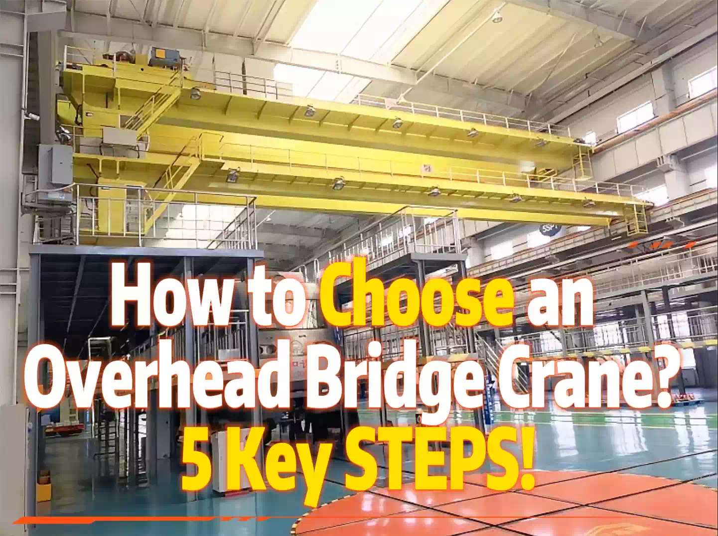 How to Choose an Overhead Bridge Crane? 5 Key Parameters You Must Know!